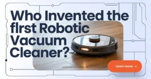 Who Invented the First Robotic Vacuum Cleaner