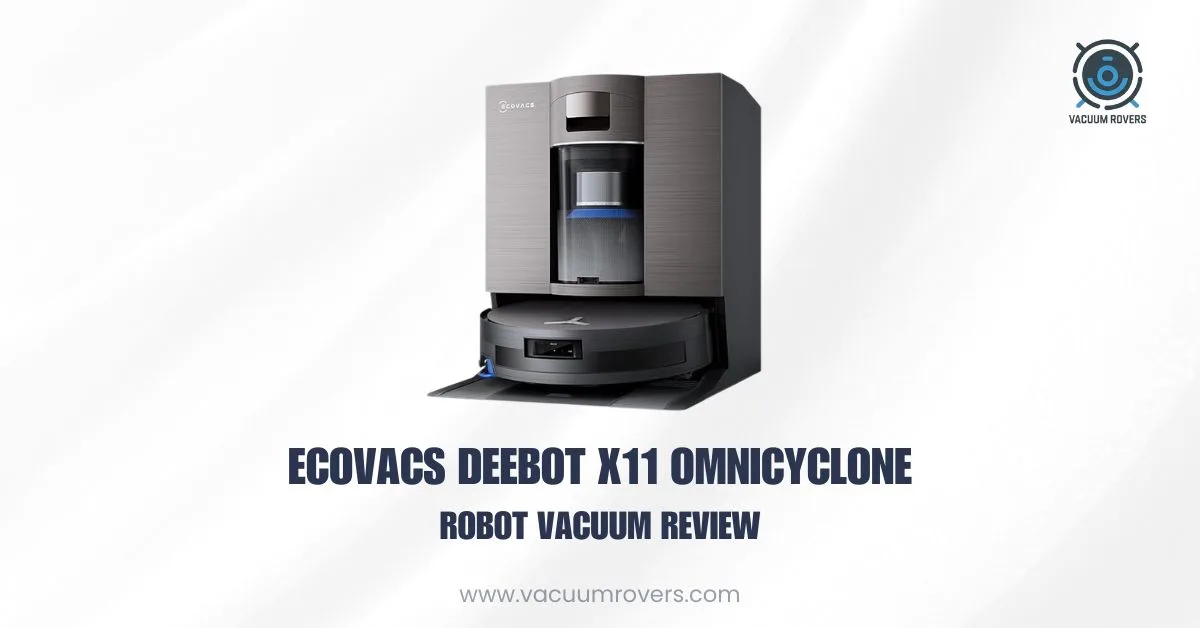 ECOVACS DEEBOT X11 OmniCyclone Robot Vacuum Review