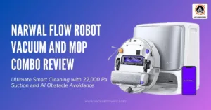 NARWAL Flow Robot Vacuum and Mop Combo Review