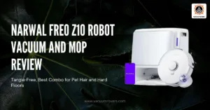 NARWAL Freo Z10 Robot Vacuum and Mop Review