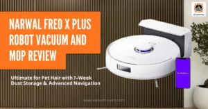 Narwal Freo X Plus Robot Vacuum and Mop Review
