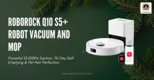 Roborock Q10 S5 plus Robot Vacuum and Mop Review