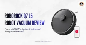 Roborock Q7 L5 Robot Vacuum Review