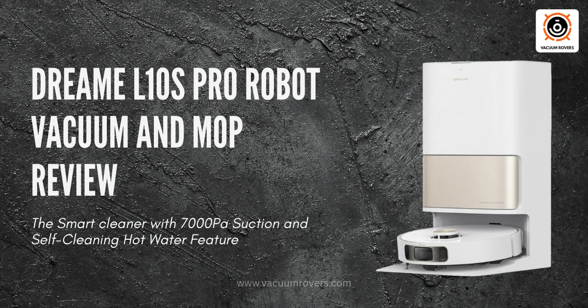 DREAME L10s Pro Robot Vacuum Review