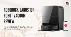 Roborock Saros 10R Robot Vacuum Review