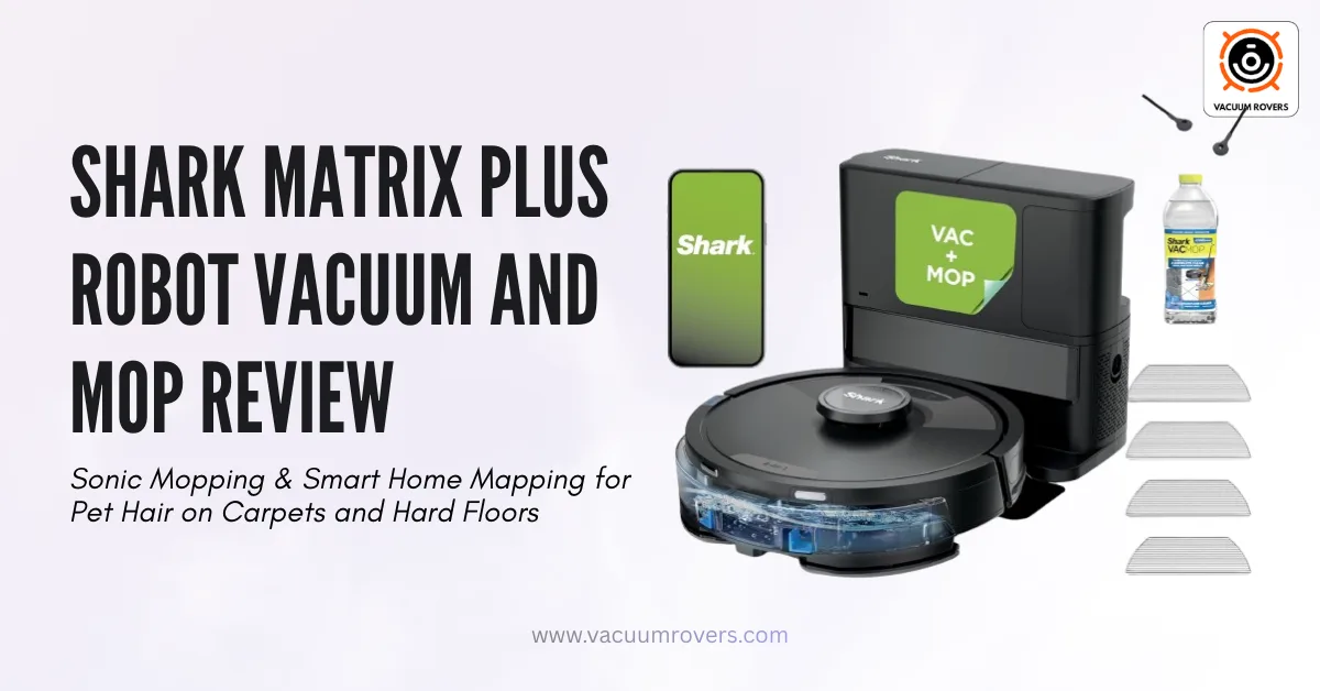 Shark Matrix Plus Robot Vacuum and Mop Review