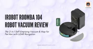 iRobot Roomba 104 Robot Vacuum Review