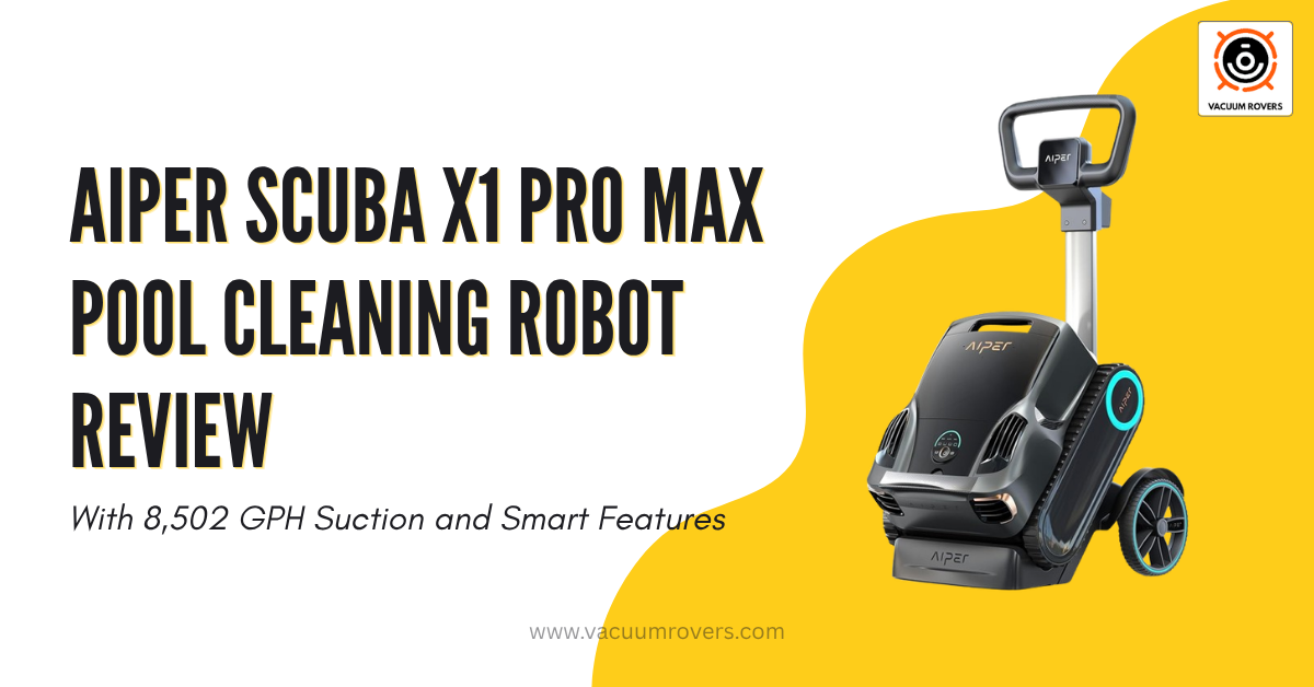 Cleaning Rover Robbot Aiper Scuba X1 Pro Max Pool Cleaning Robot Review 2026