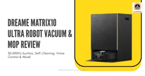DREAME Matrix 10 Ultra Robot Vacuum Review