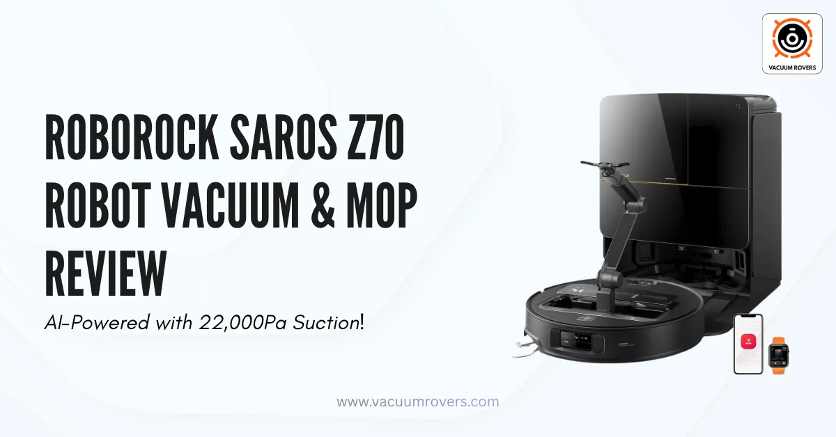 Roborock Saros Z70 Robot Vacuum Mop Review