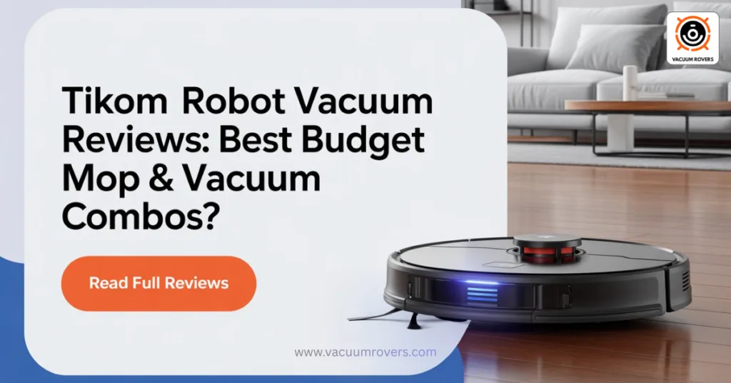 Tikom Robot Vacuum Reviews Best Budget Mop & Vacuum Combos