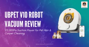 UBPET V10 Robot Vacuum Review