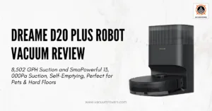 DREAME D20 Plus Review