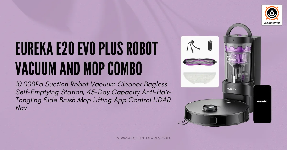 Eureka E20 Evo Plus Robot Vacuum and Mop Combo