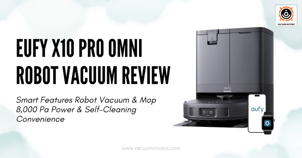 eufy X10 Pro Omni Robot Vacuum and Mop Combo Review