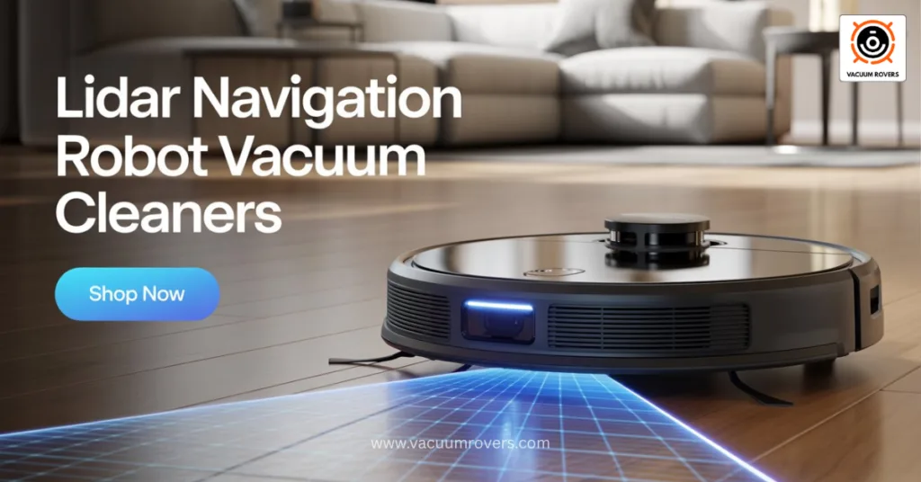 LiDAR Navigation Robot Vacuum Cleaners