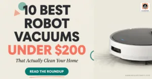 Best Robot Vacuum Under $200 (2026): 10 Best Budget Robot Vacuums That Actually Clean Your Home